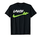 Lustiges T-Shirt mit dem Spruch: Lauch