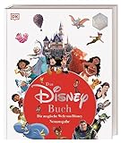Das Disney Buch: Die magische Welt von Disney. Neuausgabe. Disney 100. Visuelle Zeitreise durch 100 Jahre Disney Geschichte.
